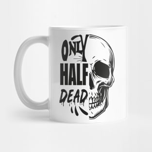 only half dead Mug